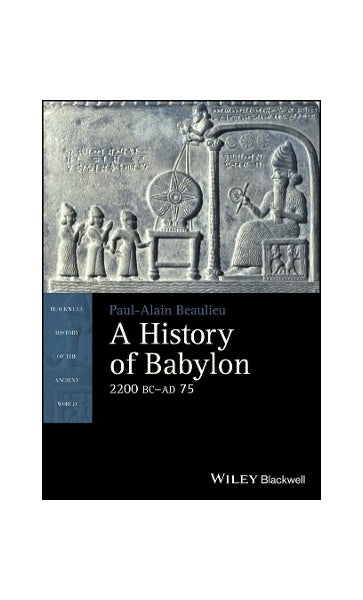 A History of Babylon, 2200 BC - AD 75 by Paul-Alain Beaulieu_img_0