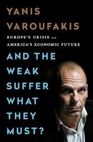 And the Weak Suffer What They Must? Europe's Crisis and America's Economic Future Book by Yanis Varoufakis_img_0