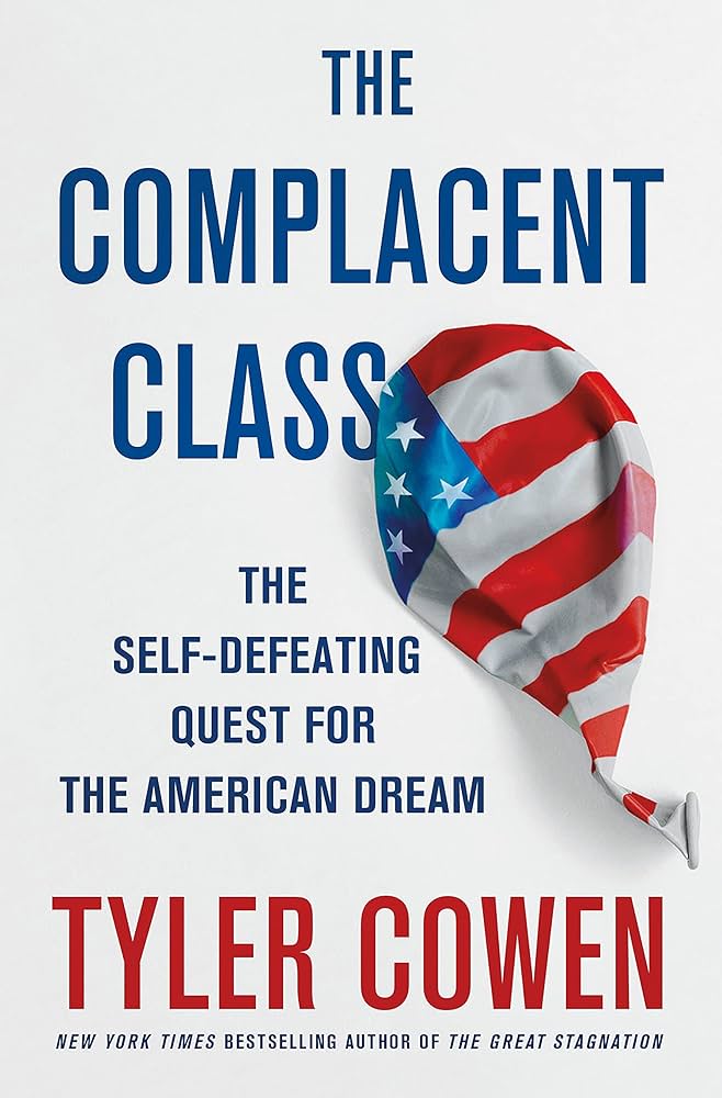 The Complacent Class: The Self-Defeating Quest for the American Dream Book by Tyler Cowen_img_0