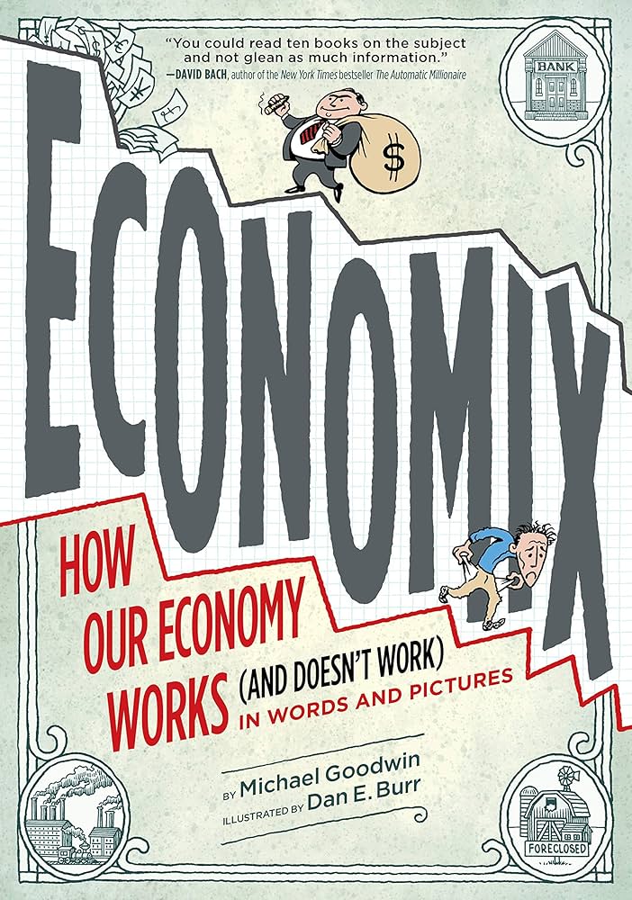 Economix : How Our Economy Works (and Doesn't Work), in Words and Pictures Book by Michael Goodwin_img_0
