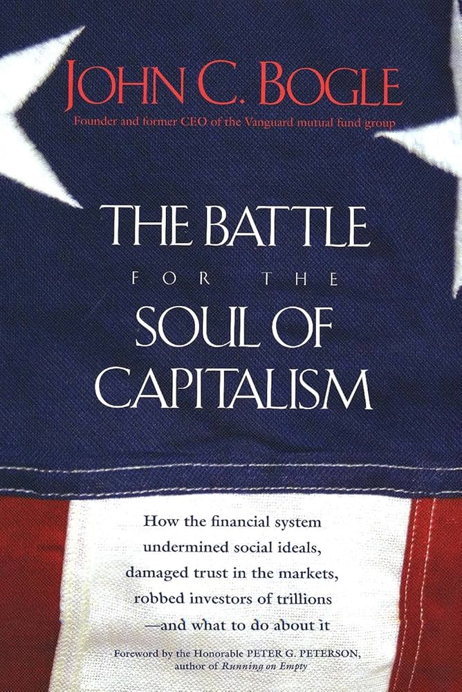 The Battle for the Soul of Capitalism: How the Financial System Undermined Social Ideals, Damaged Trust in the Markets, Robbed Investors of Trillions - and What to Do About It Book by John C. Bogle_img_0
