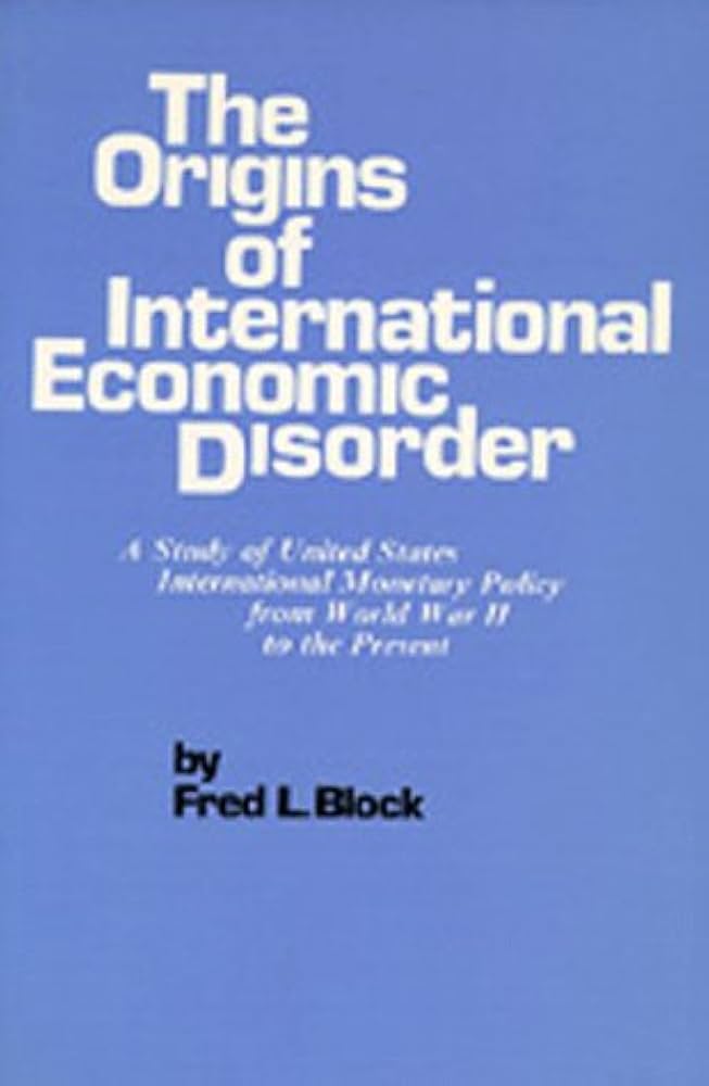 The origins of international economic disorder Book by Fred L. Block_img_0