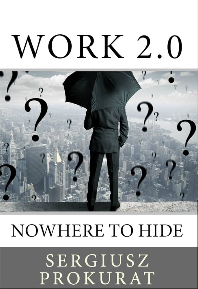 Work 2.0: Nowhere to Hide (2013) Book by Sergiusz Prokurat_img_0