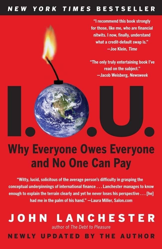 I.O.U.: Why Everyone Owes Everyone and No One Can Pay Book by John Lanchester_img_0