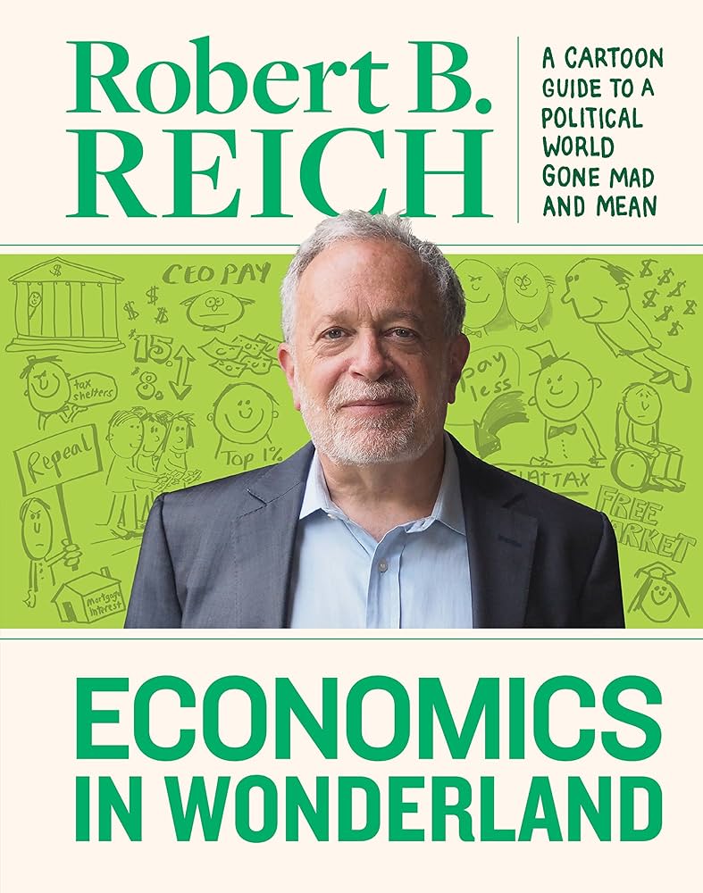 Economics In Wonderland: Robert Reich's Cartoon Guide To A Political World Book by Robert Reich_img_0