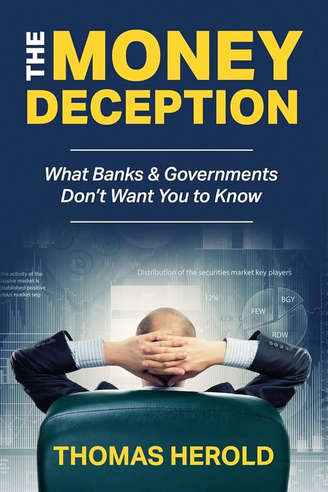 The Money Deception - What Banks & Governments Don't Want You to Know Book by Thomas Herold_img_0