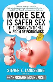 More Sex Is Safer Sex Book by Steven Landsburg_img_0