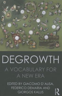 Degrowth: A Vocabulary for a New Era Book by Giacomo D'Alisa_img_0