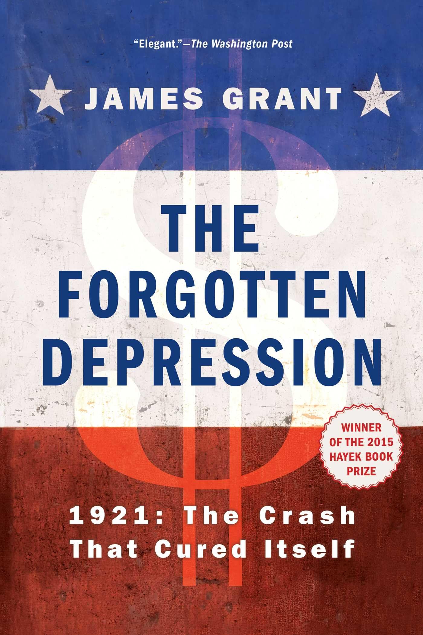 The Forgotten Depression: 1921: The Crash That Cured Itself Book by James Grant_img_0