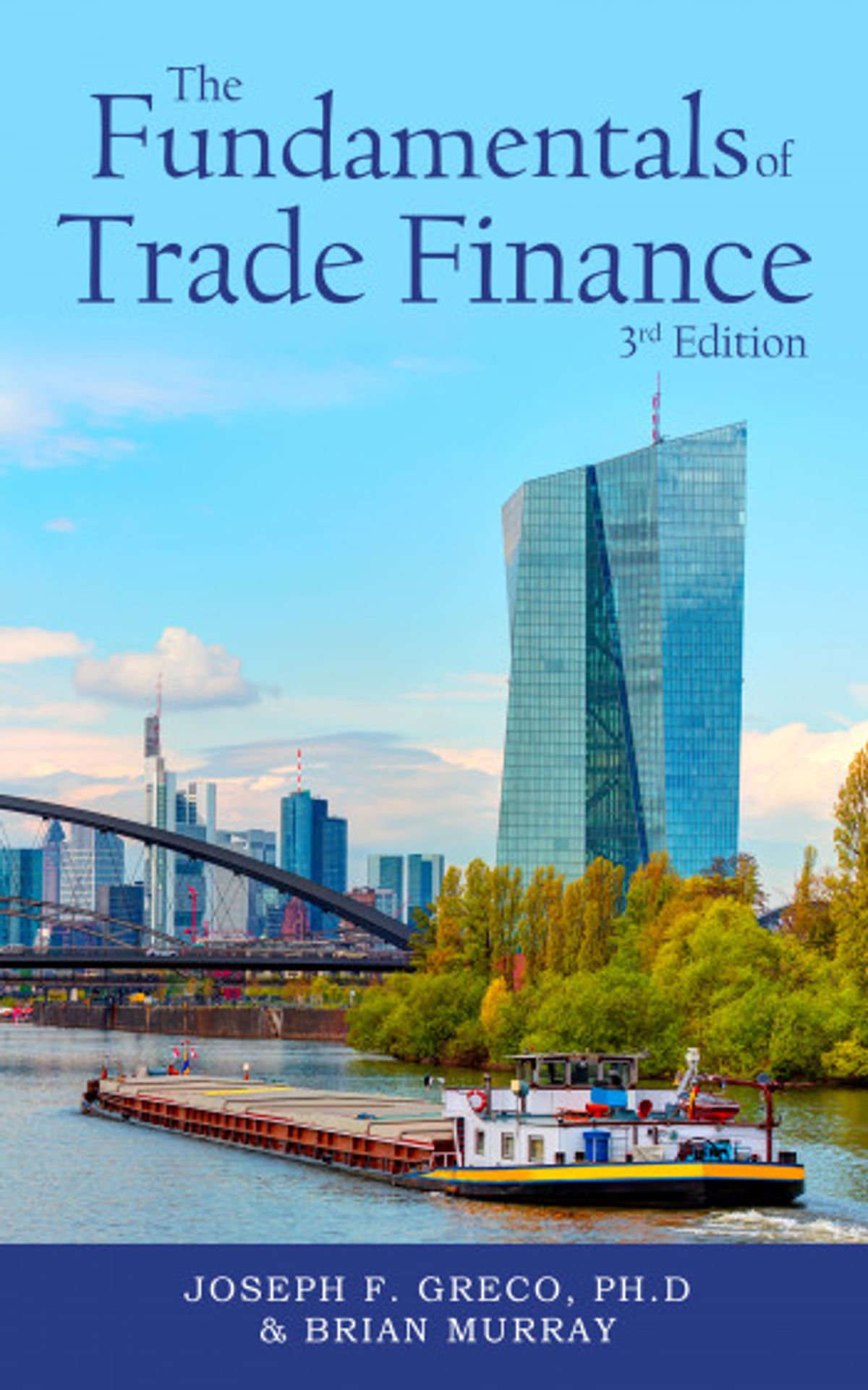 The Fundamentals of Trade Finance, 3rd Edition Book by Brian Murray and Joseph F. Greco Ph.D_img_0