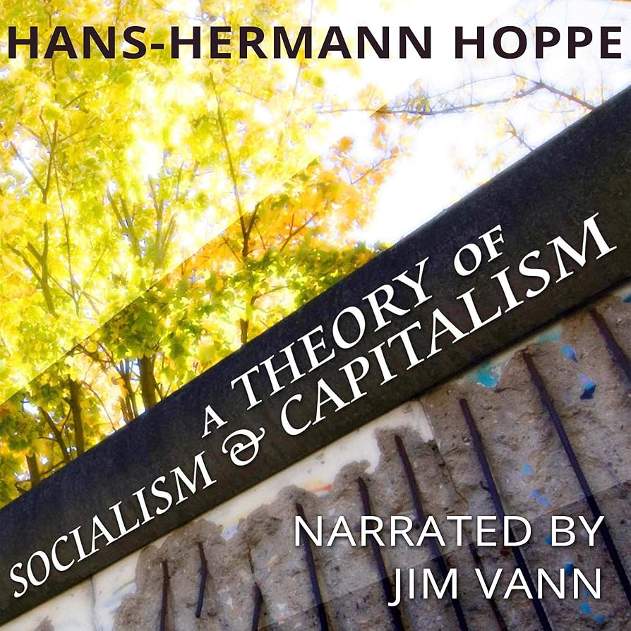 A Theory of Socialism and Capitalism: Economics, Politics, and Ethics (Ludwig Von Mises Institute's Studies in Austrian Economics) Book by Hans-Hermann Hoppe_img_0