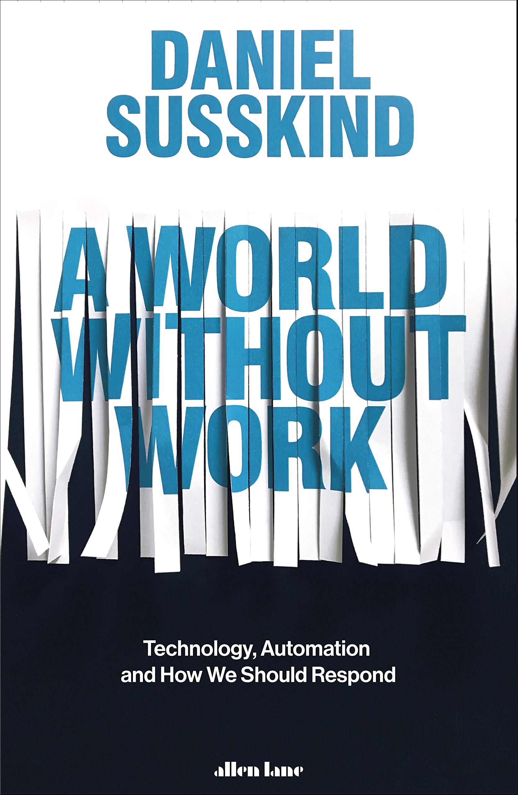 A World Without Work: Technology, Automation and How We Should Respond Book by Daniel Susskind_img_0