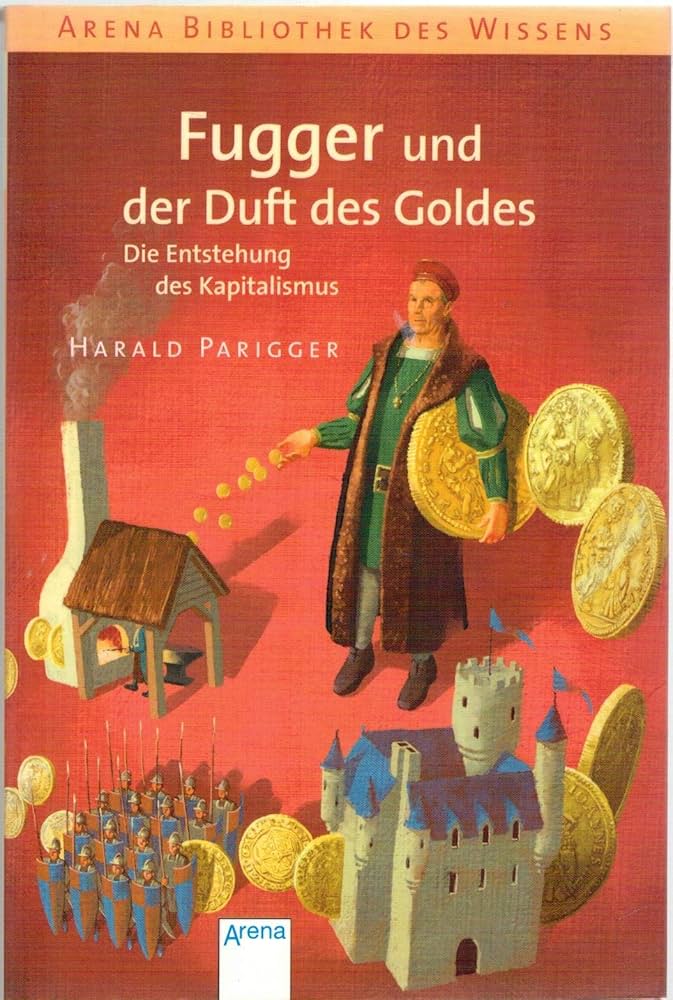 Fugger und der Duft des Goldes: Die Entstehung des Kapitalismus Book by Harald Parigger_img_0