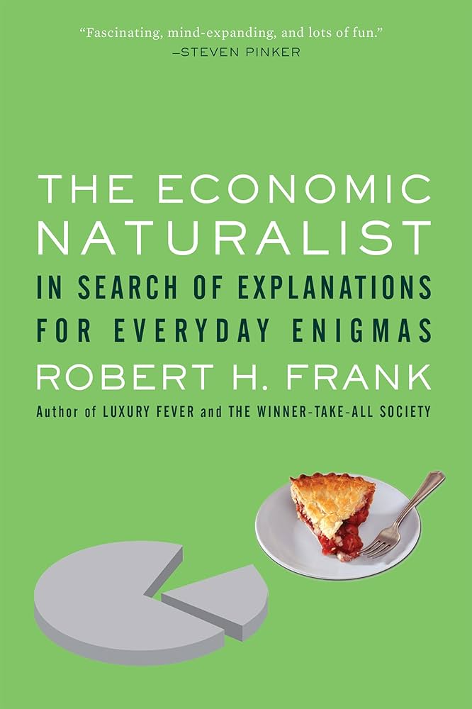 The Economic Naturalist: In Search of Explanations for Everyday Enigmas Book by Robert H. Frank_img_0