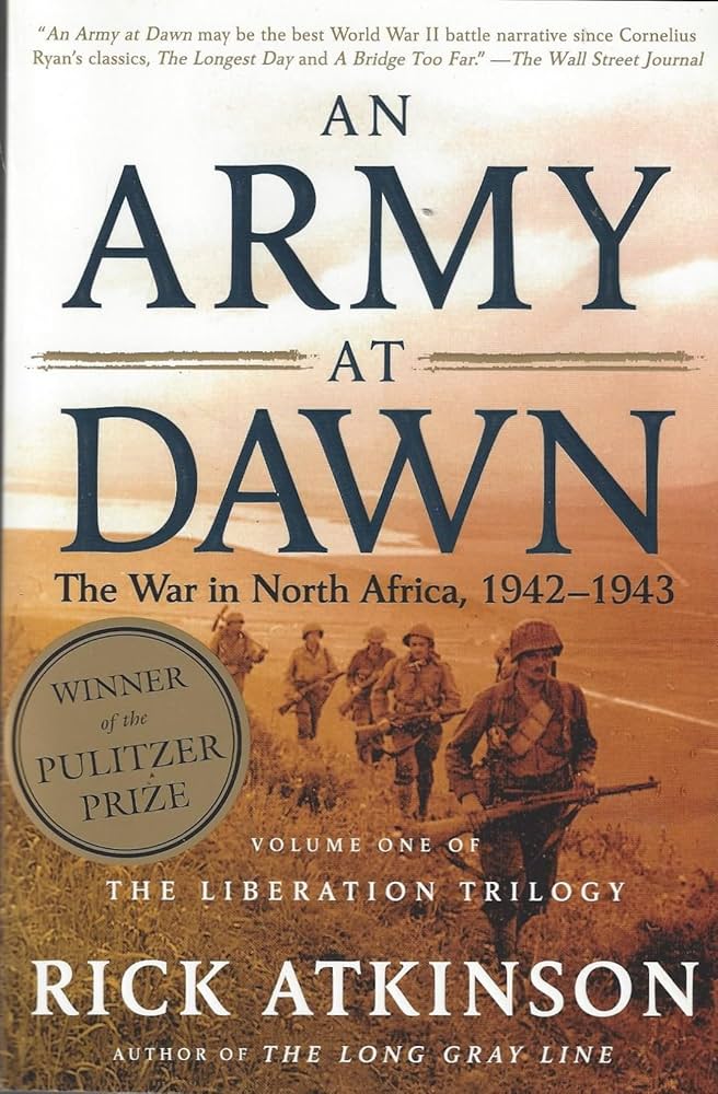 An Army at Dawn: The War in North Africa, 1942-1943 (World War II Liberation Trilogy, #1) Book by Rick Atkinson_img_0
