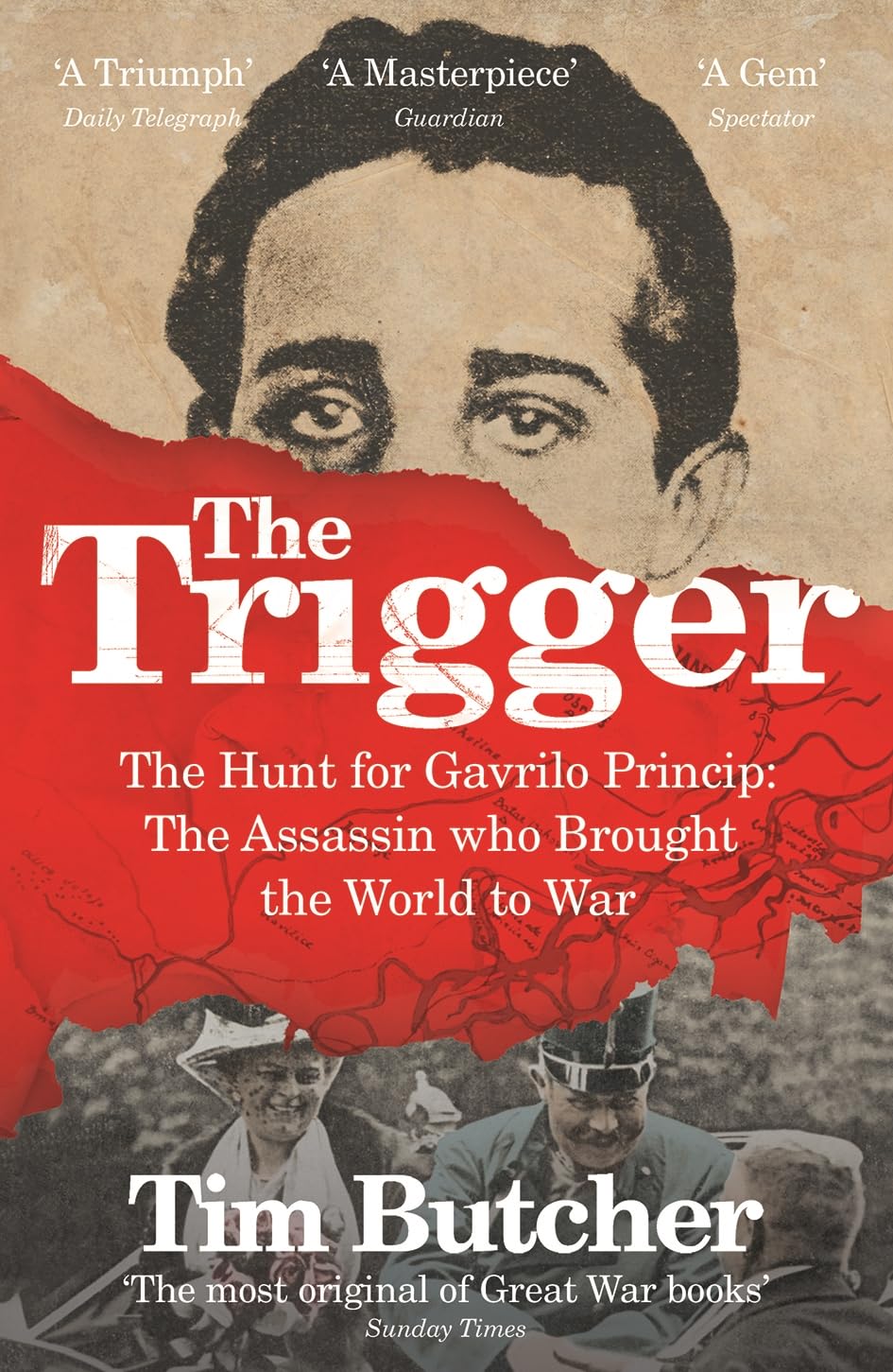The Trigger: Hunting the Assassin Who Brought the World to War Book by Tim Butcher_img_0