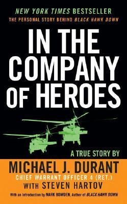 In the Company of Heroes: The Personal Story Behind Black Hawk Down Book by Michael J. Durant_img_0