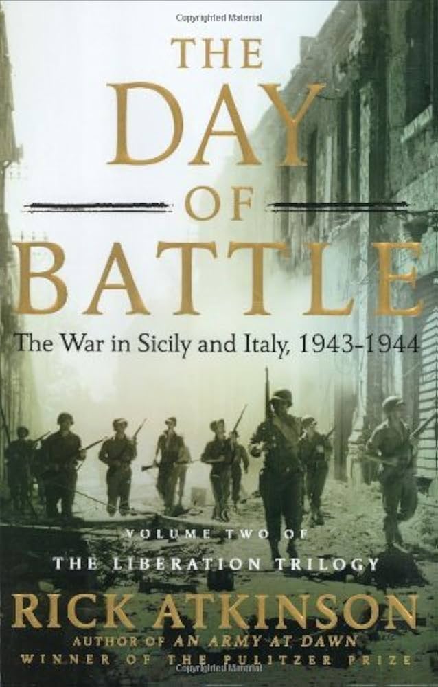 The Day of Battle: The War in Sicily and Italy, 1943-1944 (World War II Liberation Trilogy, #2) Book by Rick Atkinson_img_0