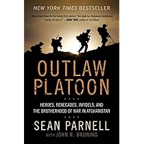 Outlaw Platoon: Heroes, Renegades, Infidels, and the Brotherhood of War in Afghanistan Book by Sean Parnell_img_0