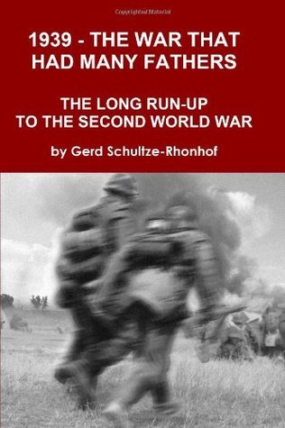 1939 - The War That Had Many Fathers: The Long Run-Up to the Second World War Book by Gerd Schultze-Rhonhof_img_0