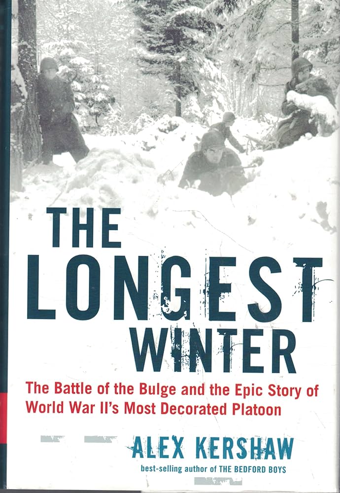 The Longest Winter: The Battle of the Bulge and the Epic Story of World War II's Most Decorated Platoon Book by Alex Kershaw_img_0