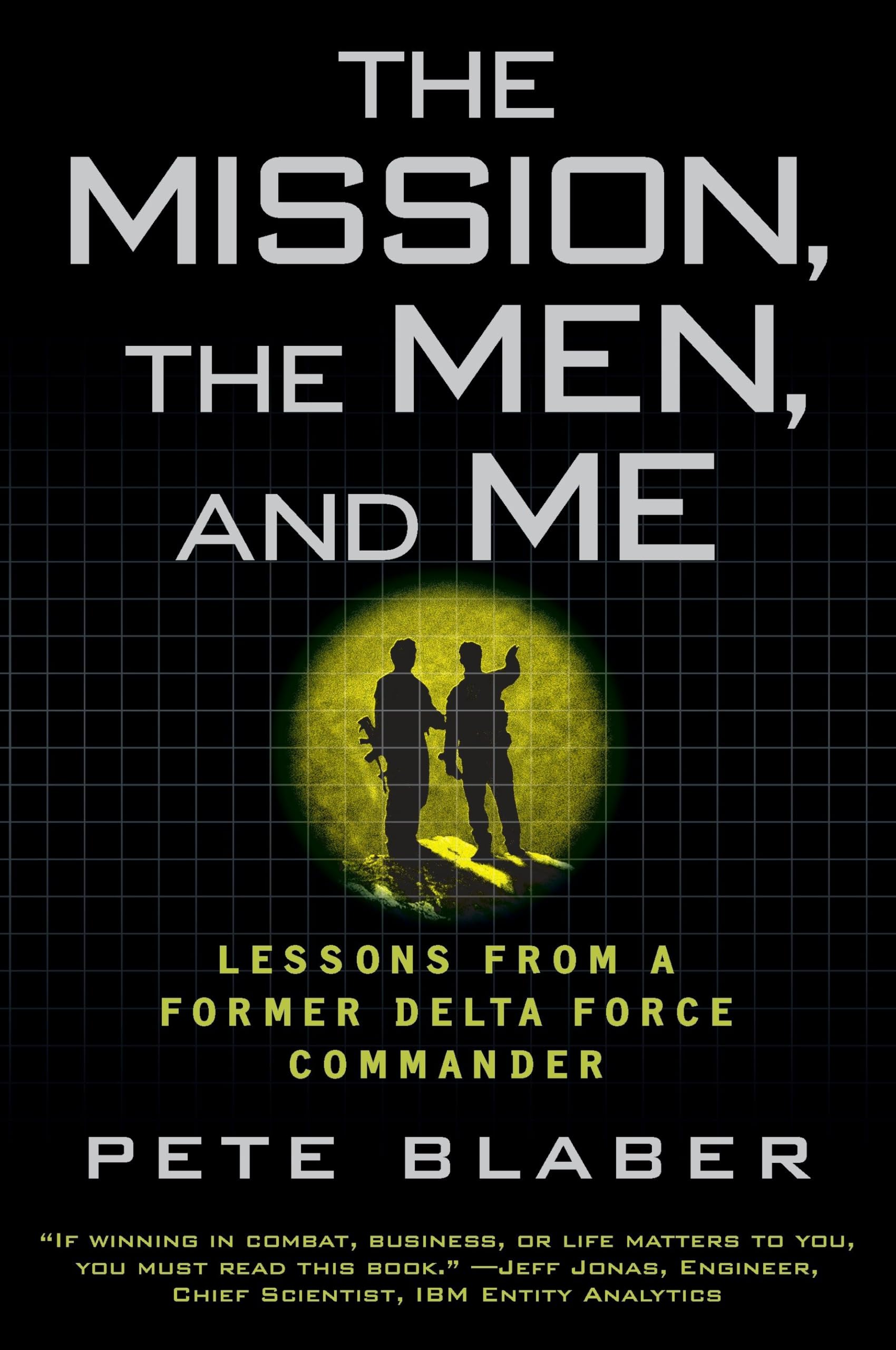 The Mission, the Men, and Me: Lessons from a Former Delta Force Commander by Pete Blaber_img_0