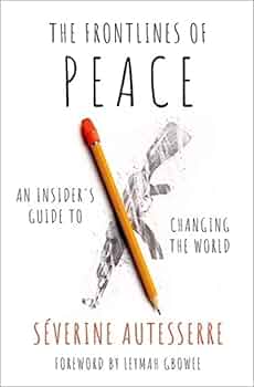 The Frontlines of Peace: An Insider's Guide to Changing the World Book by Séverine Autesserre_img_0