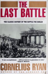 The Last Battle: The Classic History of the Battle for Berlin by Cornelius Ryan_img_0