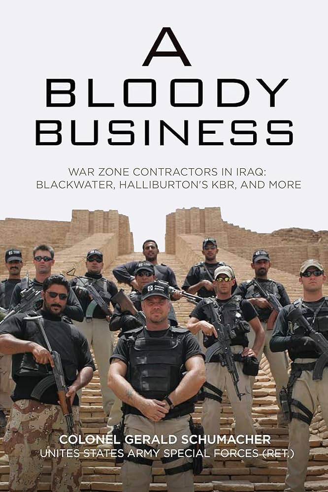 A Bloody Business: America's War Zone Contractors and the Occupation of Iraq Book by Gerry Schumacher_img_0