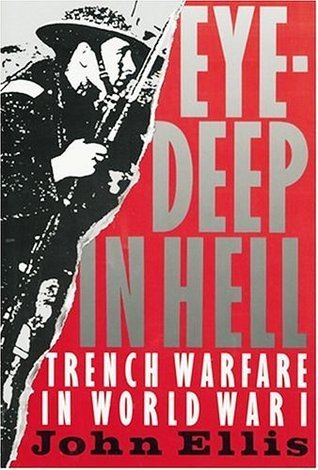 Eye-Deep in Hell/Trench Warfare in WW1 Book by John Ellis_img_0