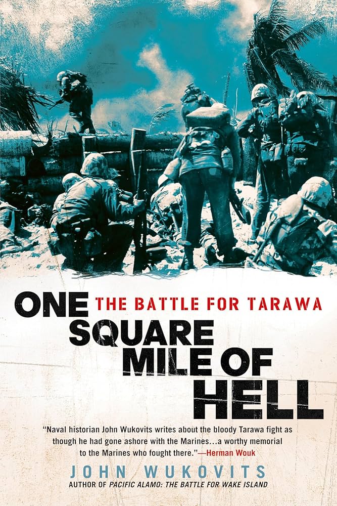 One Square Mile of Hell: The Battle for Tarawa Book by John F. Wukovits_img_0