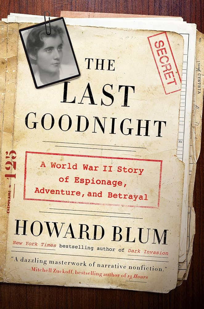 The Last Goodnight: A World War II Story of Espionage, Adventure, and Betrayal Book by Howard Blum_img_0