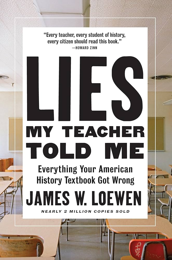 Lies My Teacher Told Me: Everything Your American History Textbook Got Wrong Book by James W. Loewen_img_0