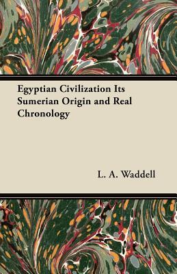 Egyptian Civilization: Its Sumerian Origin and Real Chronology_img_0