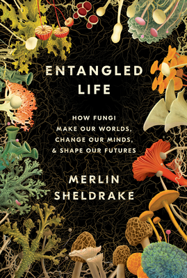 Entangled Life: How Fungi Make Our Worlds, Change Our Minds & Shape Our Futures_img_0
