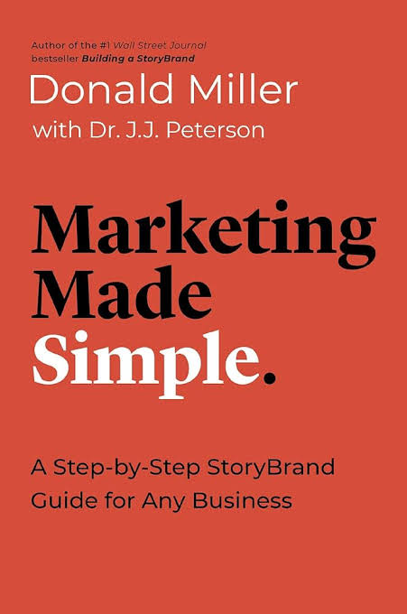 Marketing Made Simple: A Step-By-Step StoryBrand Guide for Any Business by Donald Miller with Dr. J.J. Peterson_img_0