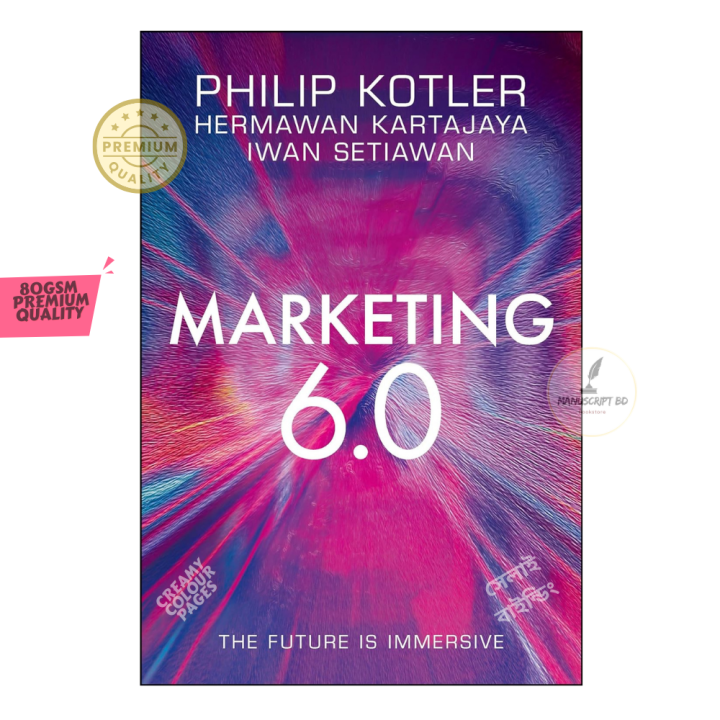 Marketing 6.0: The Future Is Immersive by Philip Kotler, Hermawan Kartajaya & Iwan Setiawan_img_0