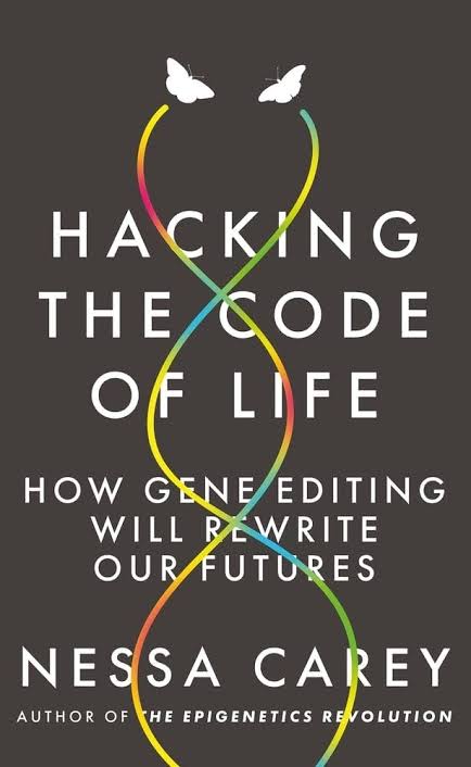 Hacking the Code of Life: How gene editing will rewrite our futures_img_0