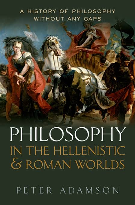 Peter Adamson Philosophy in the Hellenistic and Roman Worlds: A History of philosophy without any gaps_img_0