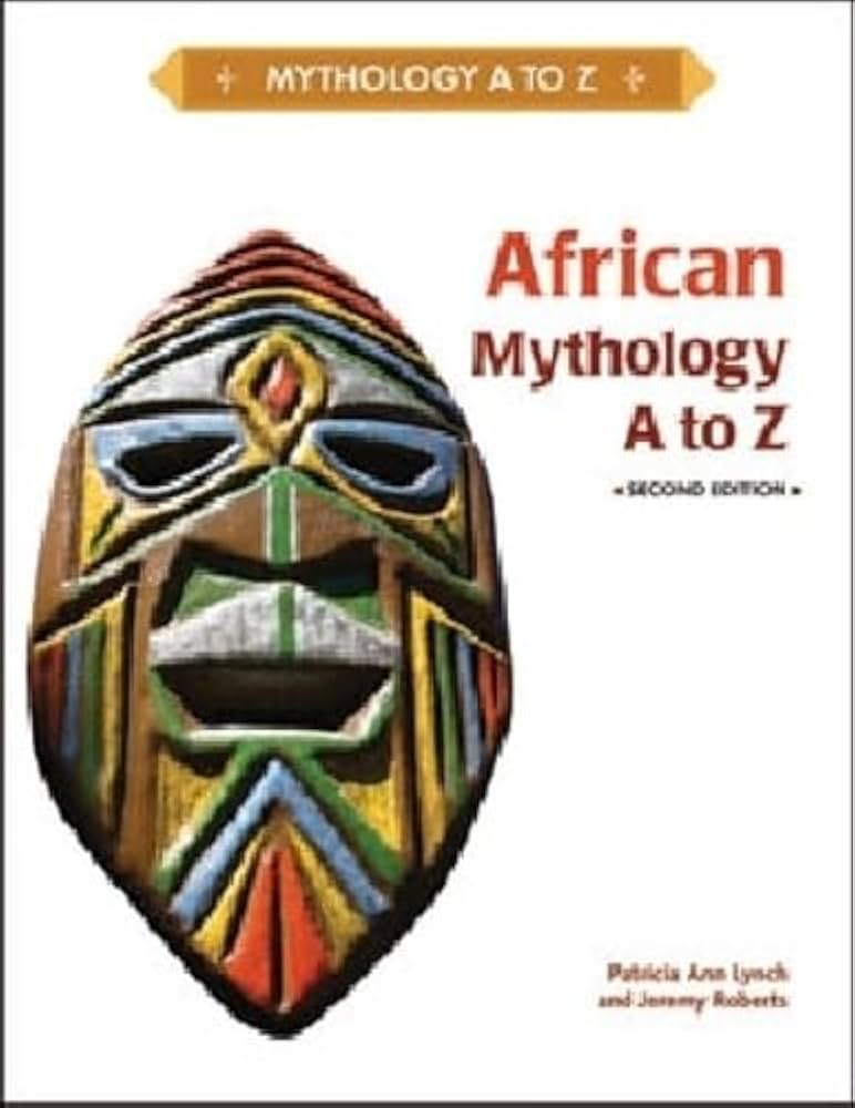 African Mythology, A to Z Book by Jeremy Roberts and Patricia Ann Lynch_img_0