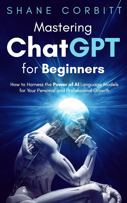 Mastering ChatGPT for Beginners by Shane Corbitt_img_0