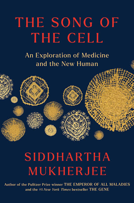The Song of the Cell: An Exploration of Medicine and the New Human_img_0