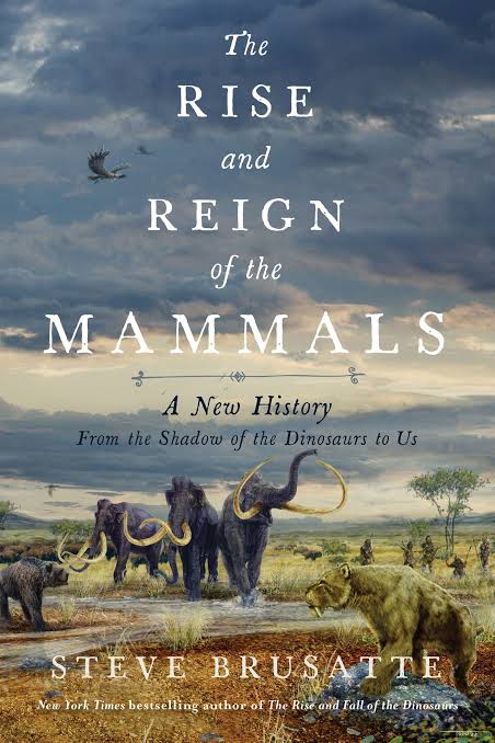 The Rise and Reign of the Mammals: A New History, from the Shadow of the Dinosaurs to Us_img_0