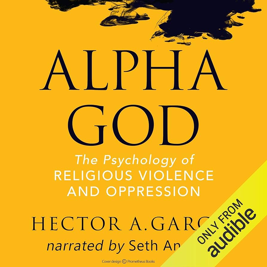 Alpha God: The Psychology of Religious Violence and Oppression_img_0