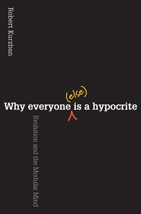 Why Everyone Else Is Hypocrite: Evolution and The Modular Mind_img_0