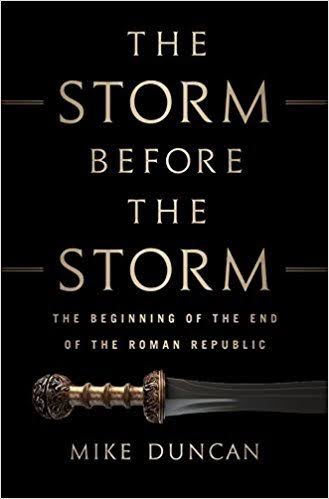The Storm Before the Storm: The Beginning of the End of the Roman Republic_img_0