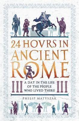 24 Hours in Ancient Rome: A Day in the Life of the People Who Lived There (24 Hours in Ancient History)_img_0