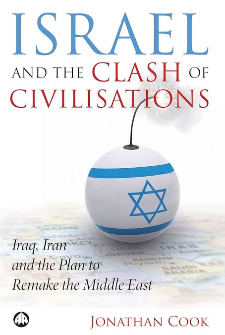 Israel and The Clash of Civilisations: Iraq, Iran and The Plan to Remake The Middle East_img_0