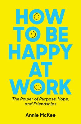How to Be Happy at Work,Annie McKee_img_0