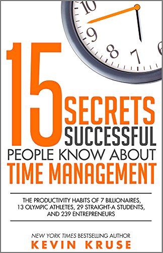 15 Secrets Successful People Know About Time Management by Kevin Kruse_img_0